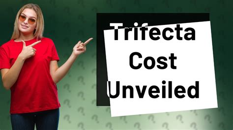 how much does a trifecta cost.